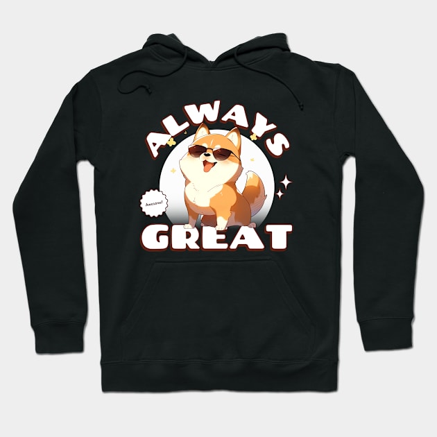 Cute Puppy Always Great! Awesome Hoodie by Tip Top Tee's